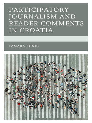 cover image of Participatory Journalism and Reader Comments in Croatia